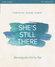 Book cover of: She's Still There Bible Study Guide. By: Chrystal Evans Hurst