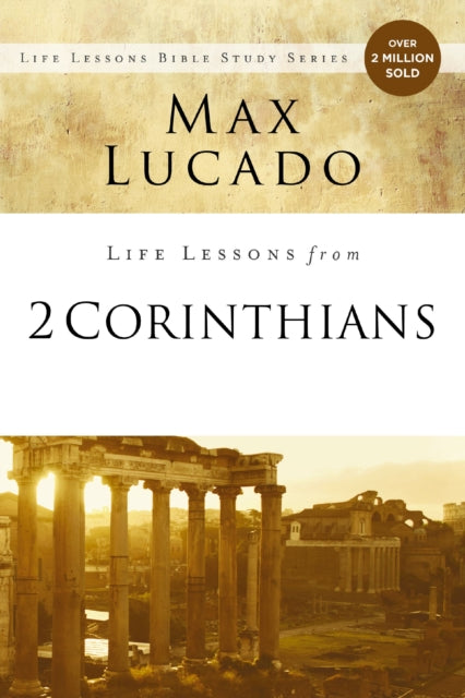 Book cover of: Life Lessons from 2 Corinthians. By: Max Lucado