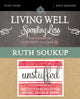 Book cover of: Living Well, Spending Less / Unstuffed Bible Study Guide. By: Ruth Soukup