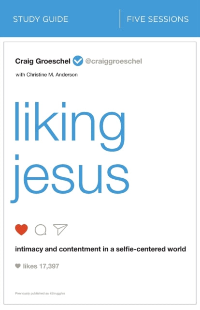 Book cover of: Liking Jesus Bible Study Guide. By: Craig Groeschel