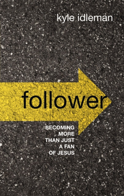 Book cover of: Follower. By: Kyle Idleman