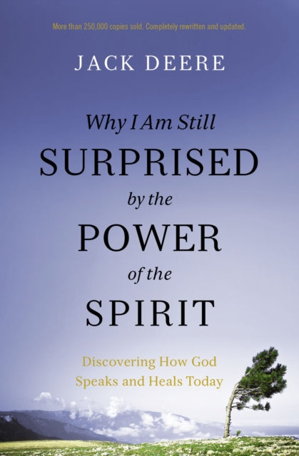 Book cover of: Why I Am Still Surprised by the Power of the Spirit. By: Jack S. Deere