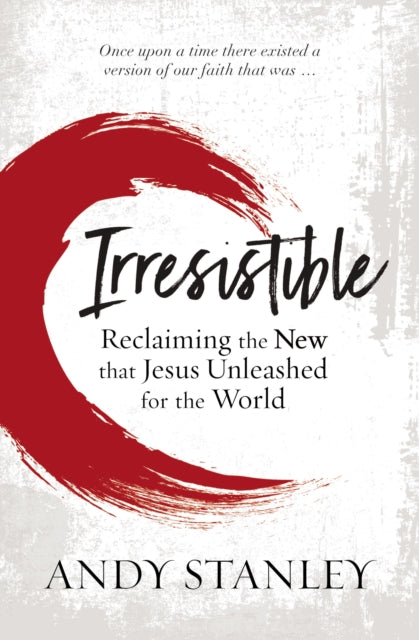 Book cover of: Irresistible. By: Andy Stanley