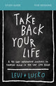 Book cover of: Take Back Your Life Study Guide. By: Levi Lusko