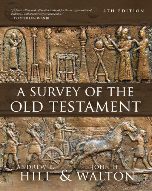 Survey of the Old Testament, Fourth Edition 9780310119562 Andrew E. Hill