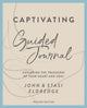 Book cover of: Captivating Guided Journal, Revised Edition. By: John Eldredge