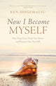 Book cover of: Now I Become Myself. By: Ken Shigematsu