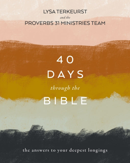 Book cover of: 40 Days Through the Bible. By: Lysa TerKeurst