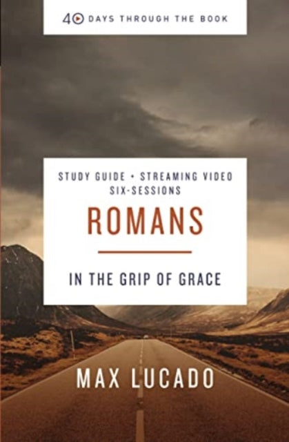Book cover of: Romans Bible Study Guide plus Streaming Video. By: Max Lucado