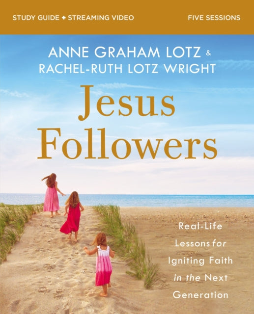 Book cover of: Jesus Followers Bible Study Guide plus Streaming Video. By: Anne Graham Lotz