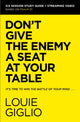 Book cover of: Don't Give the Enemy a Seat at Your Table Bible Study Guide plus Streaming Video. By: Louie Giglio