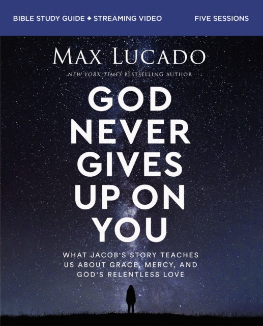 Book cover of: God Never Gives Up on You Bible Study Guide plus Streaming Video. By: Max Lucado