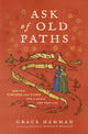 Book cover of: Ask of Old Paths. By: Grace Hamman