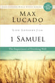 Life Lessons from 1 Samuel, The Importance of Finishing Well 9780310170815 Max Lucado