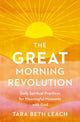 GREAT Morning Revolution, Daily Spiritual Practices for Meaningful Moments with God 9780310172109 Tara Beth Leach