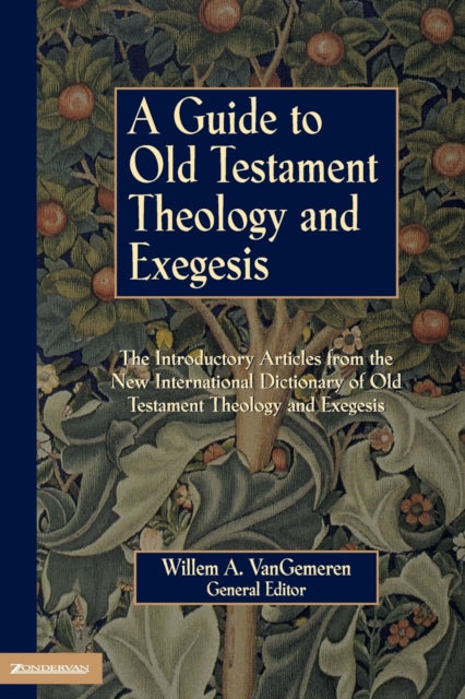 Book cover of: Guide to Old Testament Theology and Exegesis. By: Willem A. Van Gemeren
