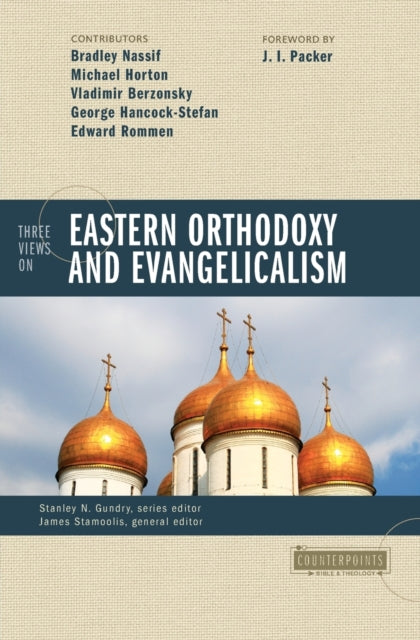 Book cover of: Three Views on Eastern Orthodoxy and Evangelicalism. By: Michael S. Horton