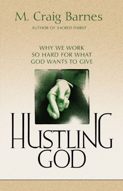 Book cover of: Hustling God. By: M. Craig Barnes