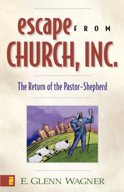 Book cover of: Escape from Church, Inc.. By: E. Glenn Wagner