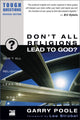 Book cover of: Don't All Religions Lead to God?. By: Garry Poole