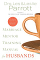 Book cover of: Marriage Mentor Training Manual for Husbands. By: Les Parrott III