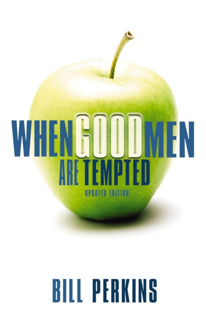 Book cover of: When Good Men Are Tempted. By: Bill Perkins
