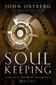 Soul Keeping, Caring For the Most Important Part of You 9780310275978 John Ortberg