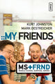 Book cover of: My Friends. By: Kurt Johnston