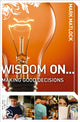 Book cover of: Wisdom On ... Making Good Decisions. By: Mark Matlock