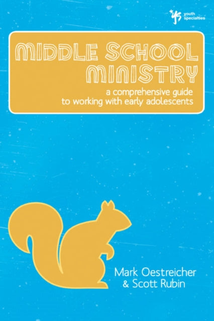 Book cover of: Middle School Ministry. By: Scott Rubin, Mark Oestreicher