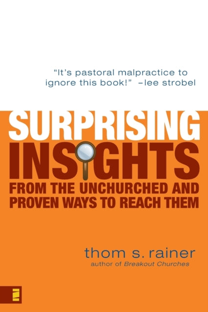 Book cover of: Surprising Insights from the Unchurched and Proven Ways to Reach Them. By: Thom S. Rainer