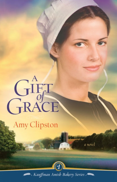 Book cover of: Gift of Grace. By: Amy Clipston