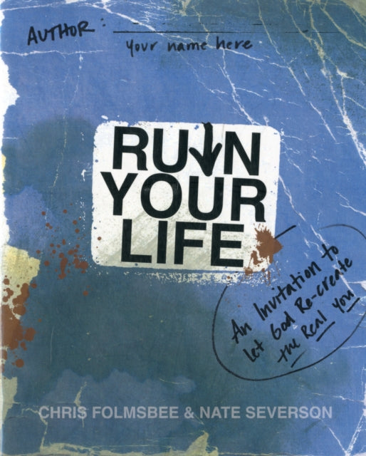 Book cover of: Ruin Your Life. By: Chris Folmsbee
