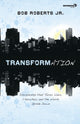 Book cover of: Transformation. By: Roberts, Bob, Jr.