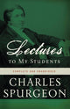 Book cover of: Lectures to My Students. By: Charles Haddon Spurgeon