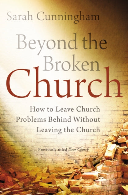 Book cover of: Beyond the Broken Church. By: Sarah Raymond Cunningham