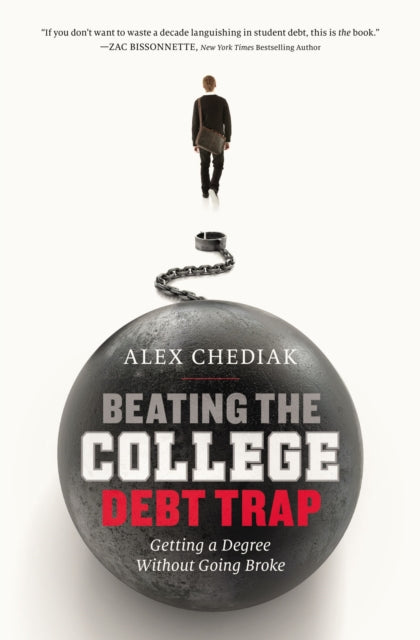Book cover of: Beating the College Debt Trap. By: Alex Chediak