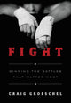 Fight, Winning the Battles That Matter Most 9780310338598 Craig Groeschel