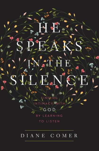 Book cover of: He Speaks in the Silence. By: Diane Comer