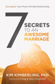 Book cover of: 7 Secrets to an Awesome Marriage. By: Kim Kimberling
