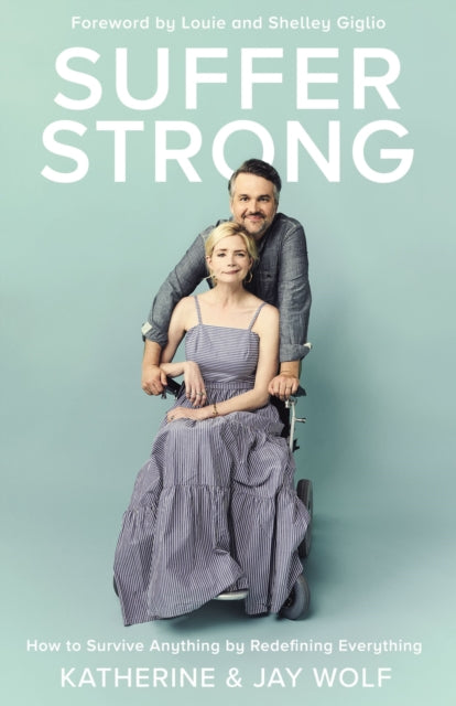 Book cover of: Suffer Strong. By: Katherine Wolf