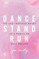Book cover of: Dance, Stand, Run. By: Jess Connolly