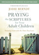 Book cover of: Praying the Scriptures for Your Adult Children. By: Jodie Berndt