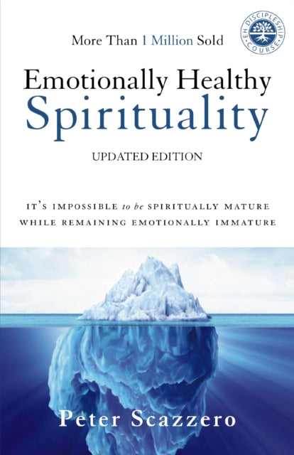 Emotionally Healthy Spirituality, It's Impossible to Be Spiritually Mature, While Remaining Emotionally Immature 9780310348498 Peter Scazzero