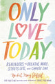 Book cover of: Only Love Today. By: Rachel Macy Stafford