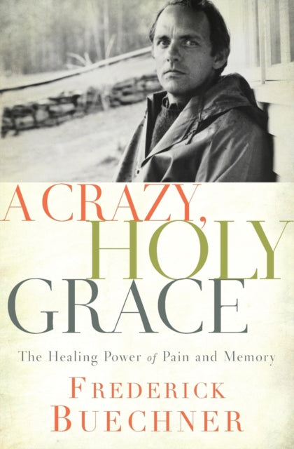 Book cover of: Crazy, Holy Grace. By: Frederick Buechner