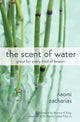 Book cover of: Scent of Water. By: Naomi Zacharias