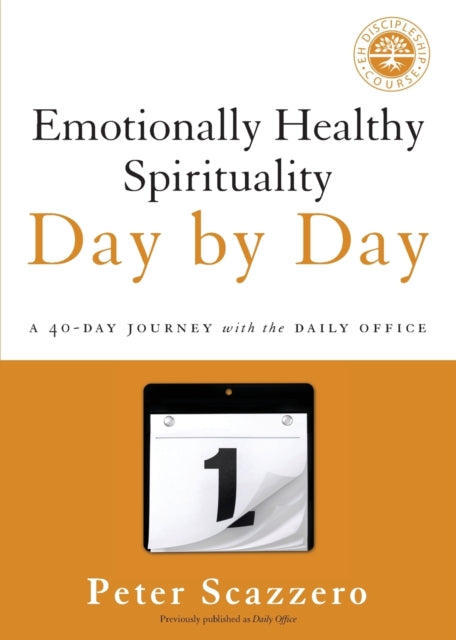 Book cover of: Emotionally Healthy Spirituality Day by Day. By: Peter Scazzero