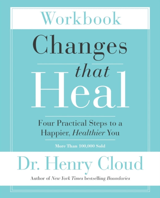 Book cover of: Changes That Heal Workbook. By: Henry Cloud
