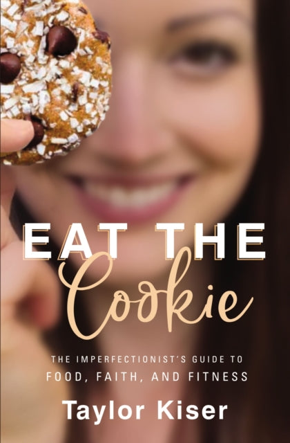 Book cover of: Eat the Cookie. By: Taylor Kiser